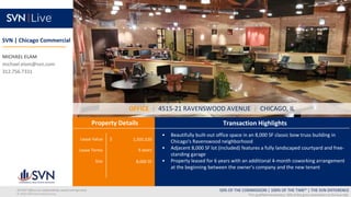 Lease Value $
Lease Terms
Size
Transaction Highlights
Property Details
50% OF THE COMMISSION | 100% OF THE TIME* | THE SVN...