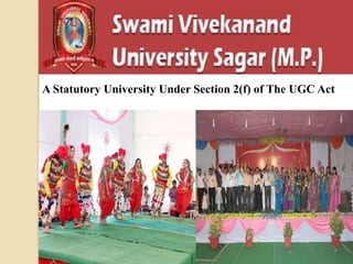 A Statutory University Under Section 2(f) of The UGC Act
 