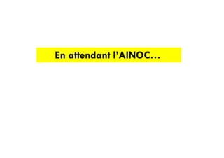 En attendant l’AINOC…
 