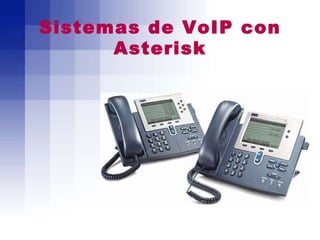 Sistemas de VoIP con Asterisk 
