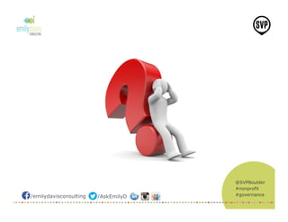 @SVPBoulder
#nonprofit
#governance/emilydavisconsulting /AskEmilyD
 