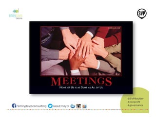 @SVPBoulder
#nonprofit
#governance/emilydavisconsulting /AskEmilyD
 