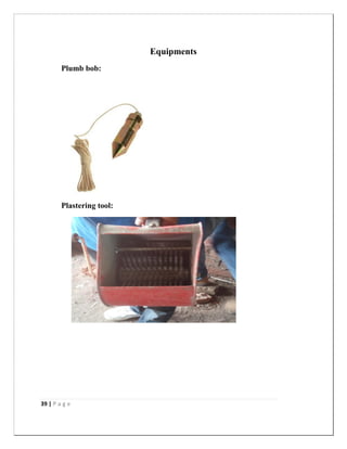 39 | P a g e
Equipments
Plumb bob:
Plastering tool:
 
