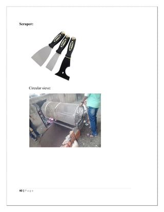 40 | P a g e
Scraper:
Circular sieve:
 