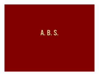 A. B. S.
 