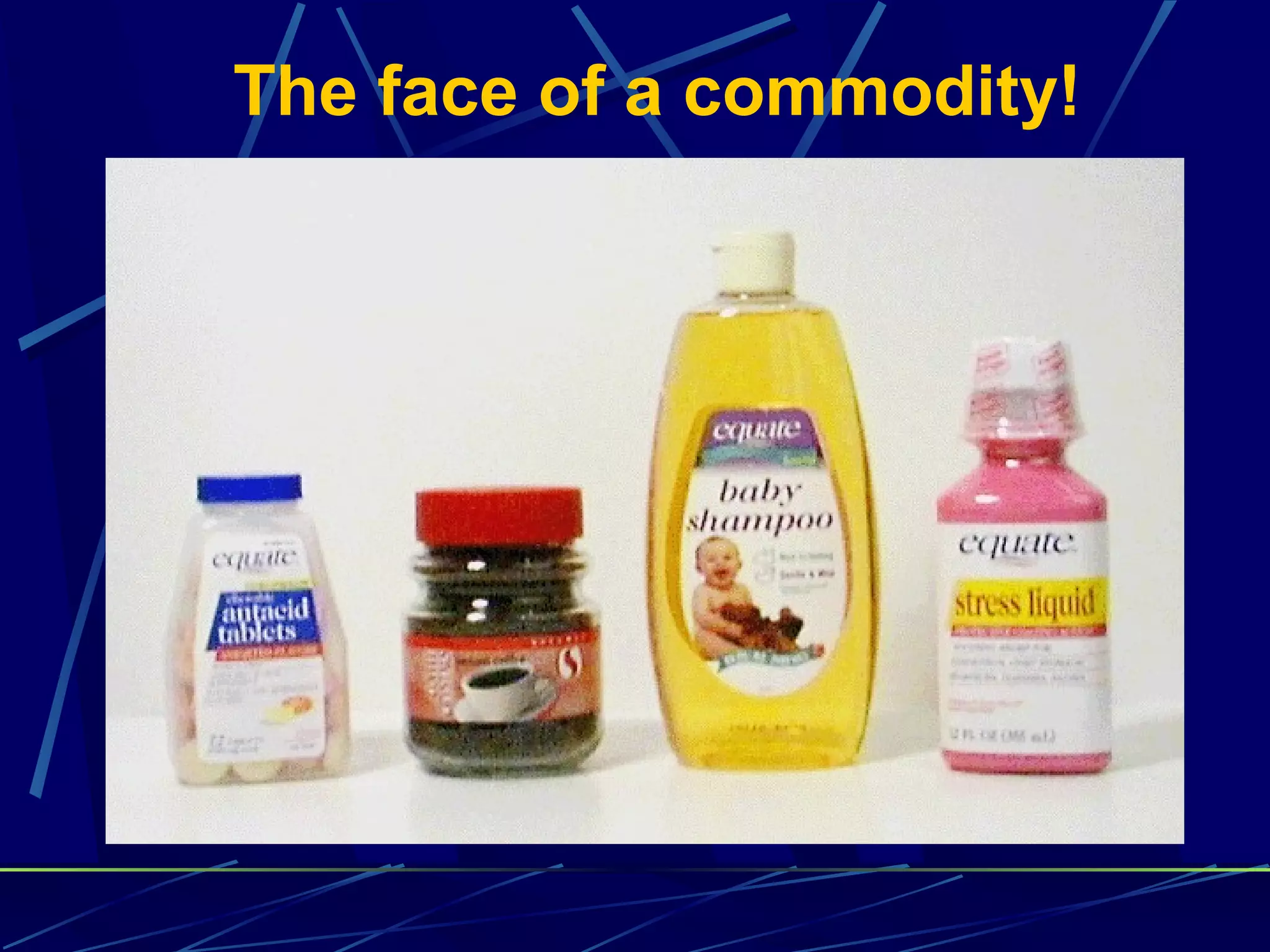 The face of a commodity!
 