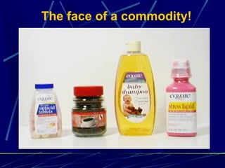 The face of a commodity!
 