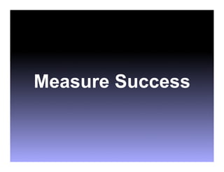 Measure Success
 