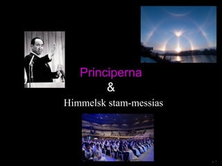 Principerna
&
Himmelsk stam-messias
v.1
 