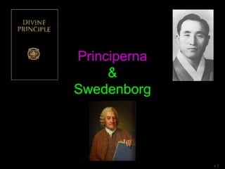 v 1
Principerna
&
Swedenborg
 