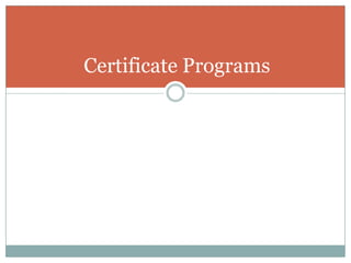 Certificate Programs
 