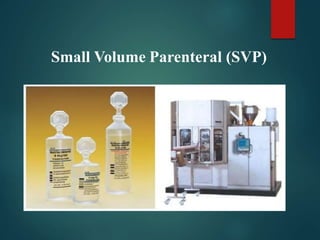 Small Volume Parenteral (SVP)
 