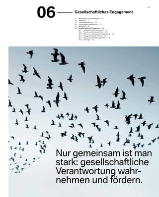 06
                                                                          59 


         	 Gesellschaftliches Engagement
          01	 Management von Nachhaltigkeit     05
          02	 Ökonomie     17
          03	 Produktverantwortung     23
          04	 Konzernweiter Umweltschutz     37
          05	 Mitarbeiter     47
          06    	Gesellschaftliches Engagement     59
          	      06.1	 Verständnis und Schwerpunkte     62
          	      06.2	 Projekte zur Verkehrssicherheit     63
          	      06.3	 Bildung und interkulturelle Verständigung     64
          	      06.4	 Engagement gegen HIV / Aids     65
          	      06.5	 Weltweites kulturelles Engagement     66
          	      06.6	 Stiftungen     67




     Nur gemeinsam ist man
     stark: gesellschaftliche
     Verantwortung wahr­
     nehmen und fördern.
 