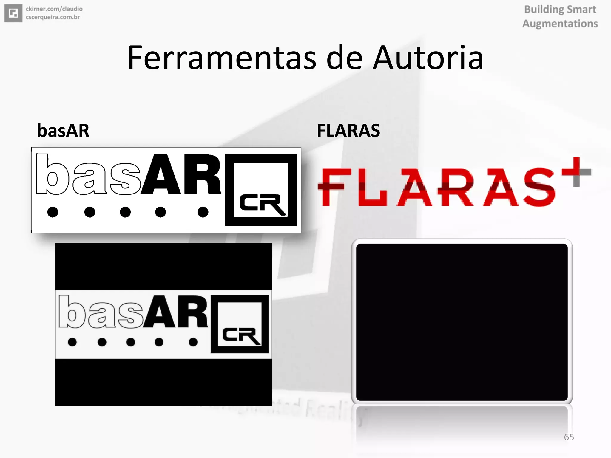 Ferramentas de Autoria
basAR FLARAS
65
 