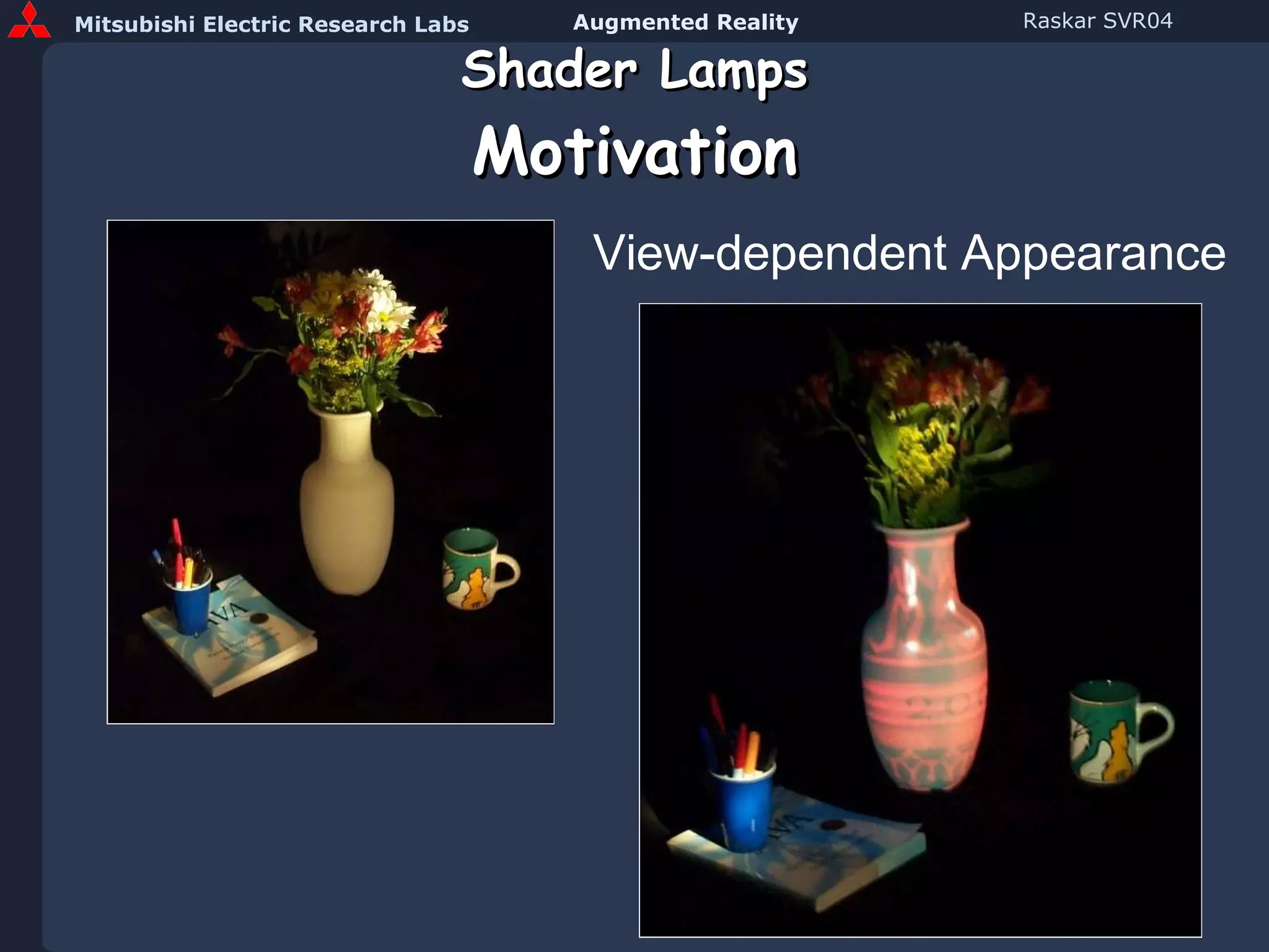 Shader Lamps Motivation View-dependent Appearance 