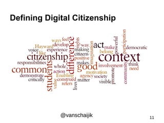 Defining Digital Citizenship 
@vanschaijik 11 
 