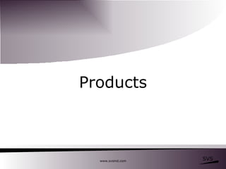 Products www.svsind.com 