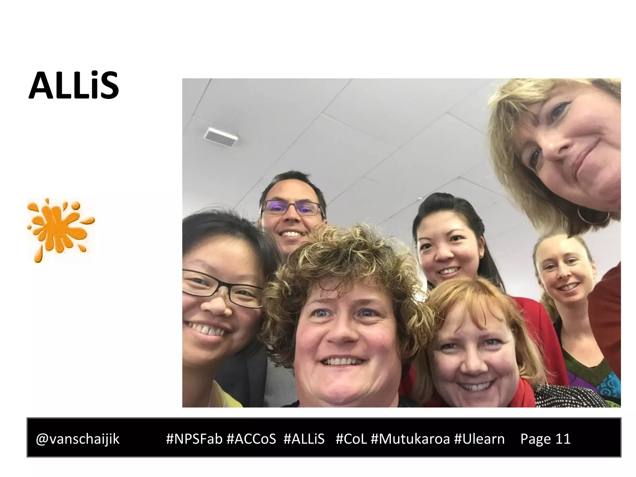 ALLiS
@vanschaijik #NPSFab #ACCoS #ALLiS #CoL #Mutukaroa #Ulearn Page 11
 