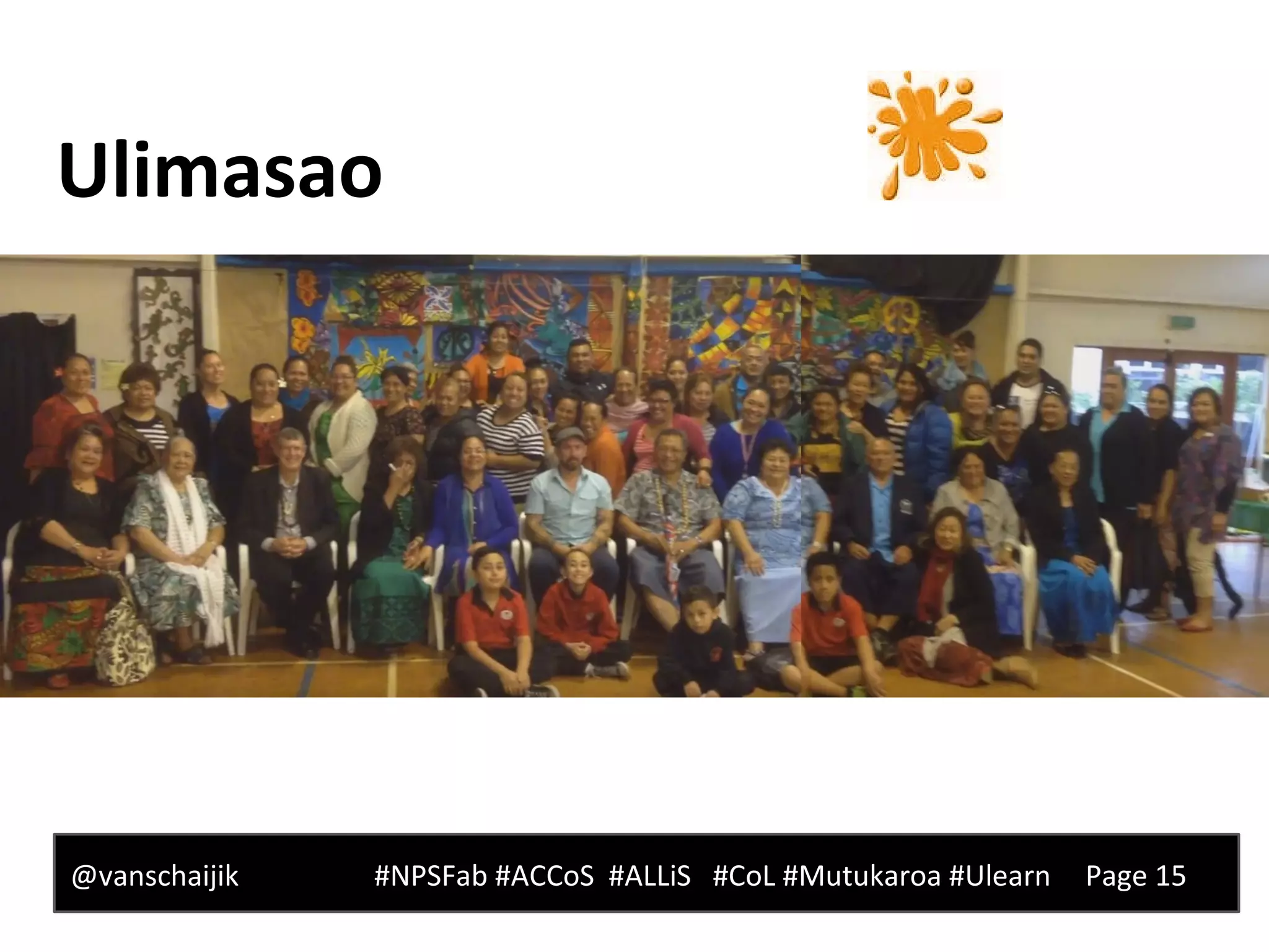 Ulimasao
@vanschaijik #NPSFab #ACCoS #ALLiS #CoL #Mutukaroa #Ulearn Page 15
 