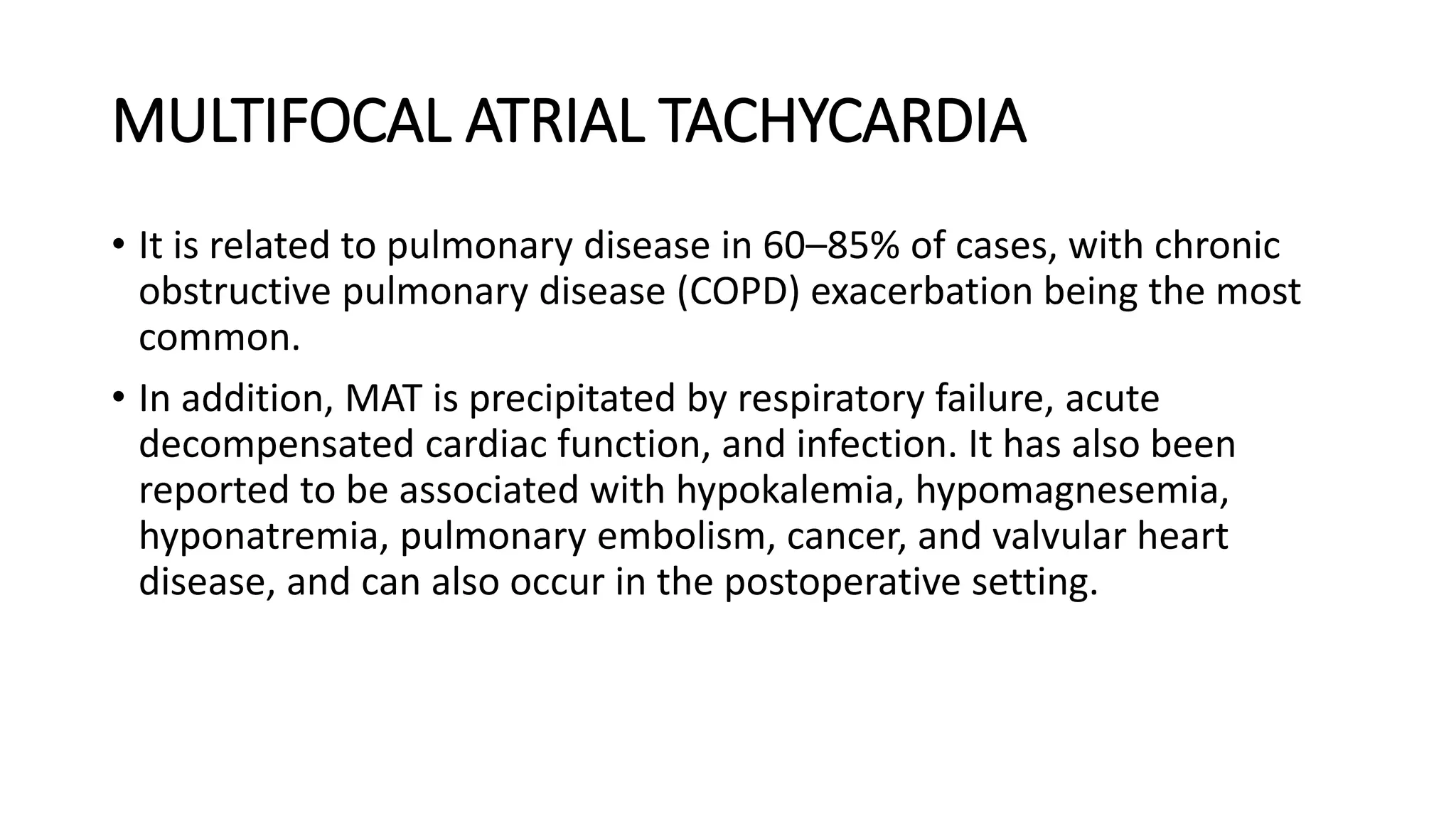 Information slide about Multifocal Atrial Tachycardia (MAT), linking it to pulmonary disease, electrolyte imbalances and noting postoperative occurrence.