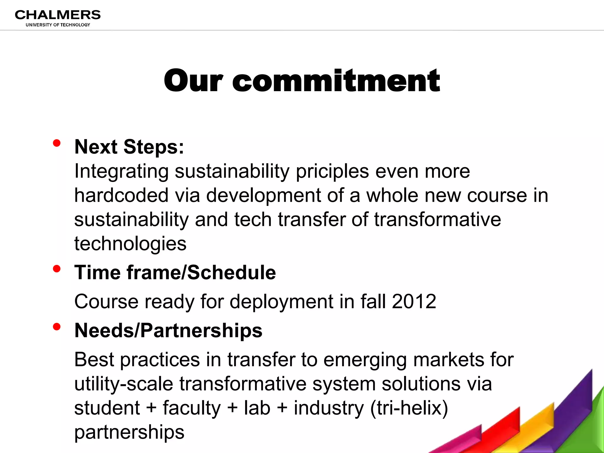 47 companiesformed – 80% survival rate.Governmentawarded: best E-ship program ”This year’s Super Gazelle has everything that a growth interested finance minister could wish for. The company has sprung out of the educational system; it started as a project at Chalmers School of Entrepreneurship eight years ago.”Editorial of Dagens Industri, November 2010