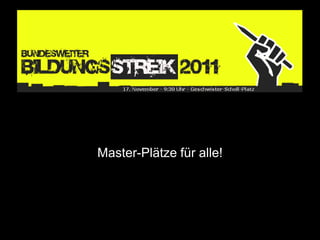 Master-Plätze für alle!
 