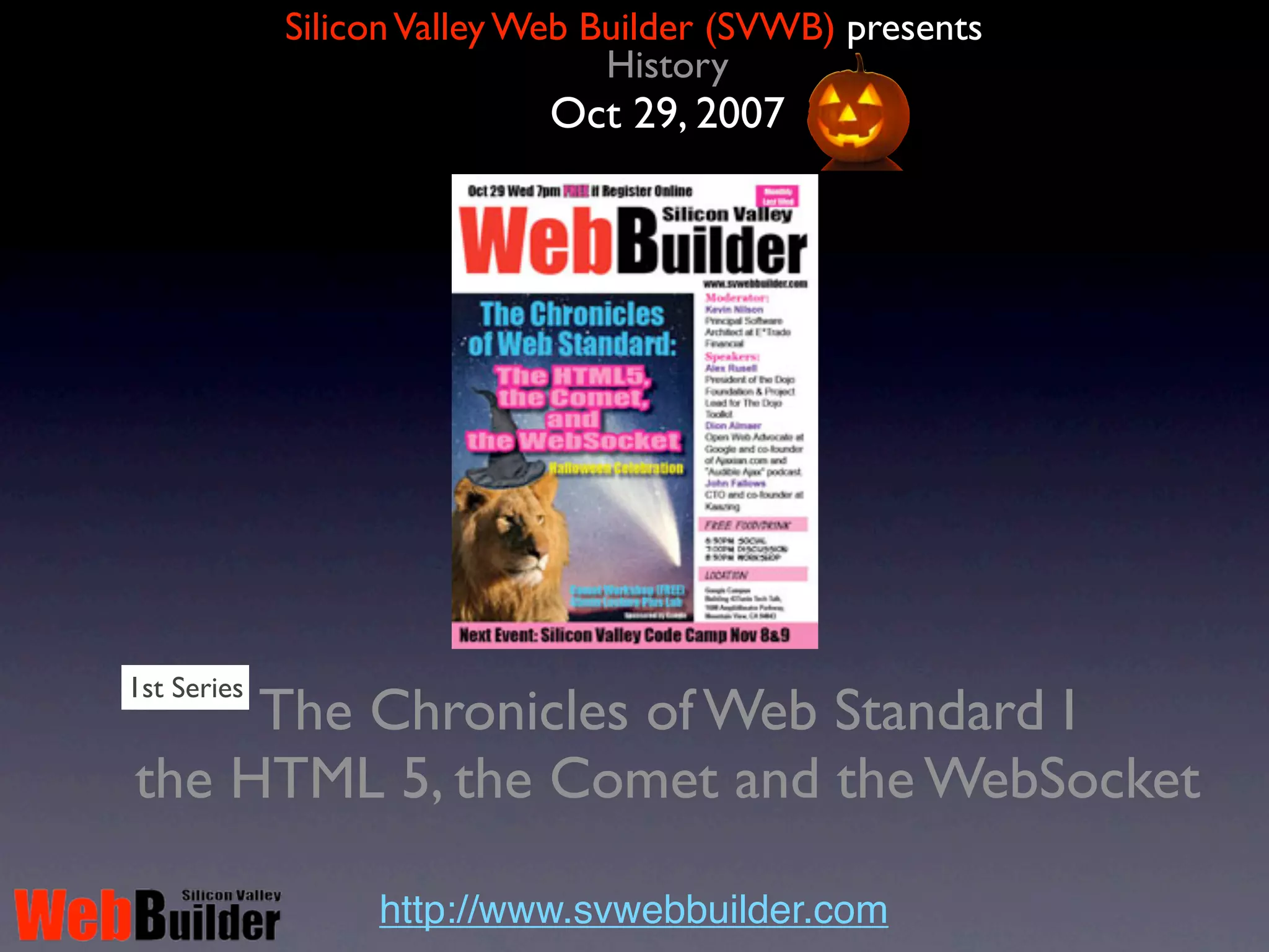 Silicon Valley Web Builder (SVWB) presents
                   History
              Feb 28, 2007




   Browser Wars: Episode II
     Attack of the DOMs

     http://www.svwebbuilder.com
 