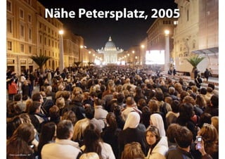 Nähe Petersplatz, 2005
Foto: Luca Bruno / AP
 