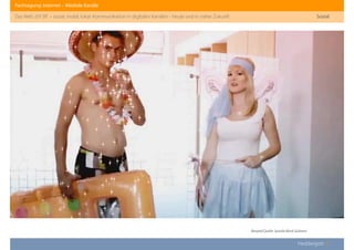 Fachtagung: Internet – Mediale Kanäle
Das Web 2013ﬀ. – sozial, mobil, lokal: Kommunikation in digitalen Kanälen - heute und in naher Zukunft
Heddergott //
Sozial
Beispiel/Quelle: Sparda-Bank Südwest
 