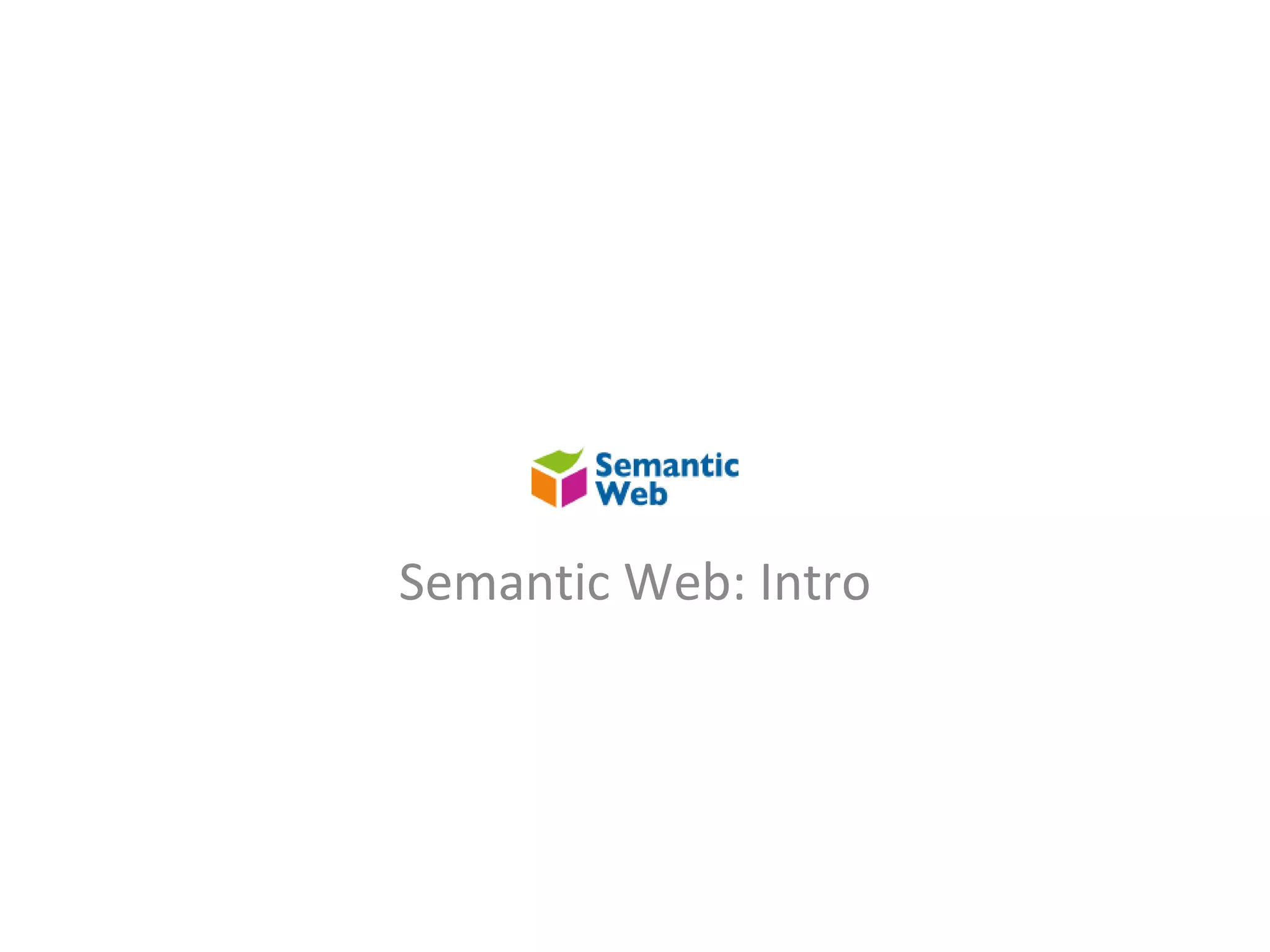 Semantic Web: Intro 