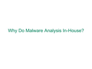 Why Do Malware Analysis In-House? 