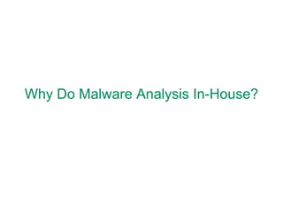 Why Do Malware Analysis In-House? 