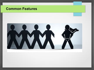 Common Features

 