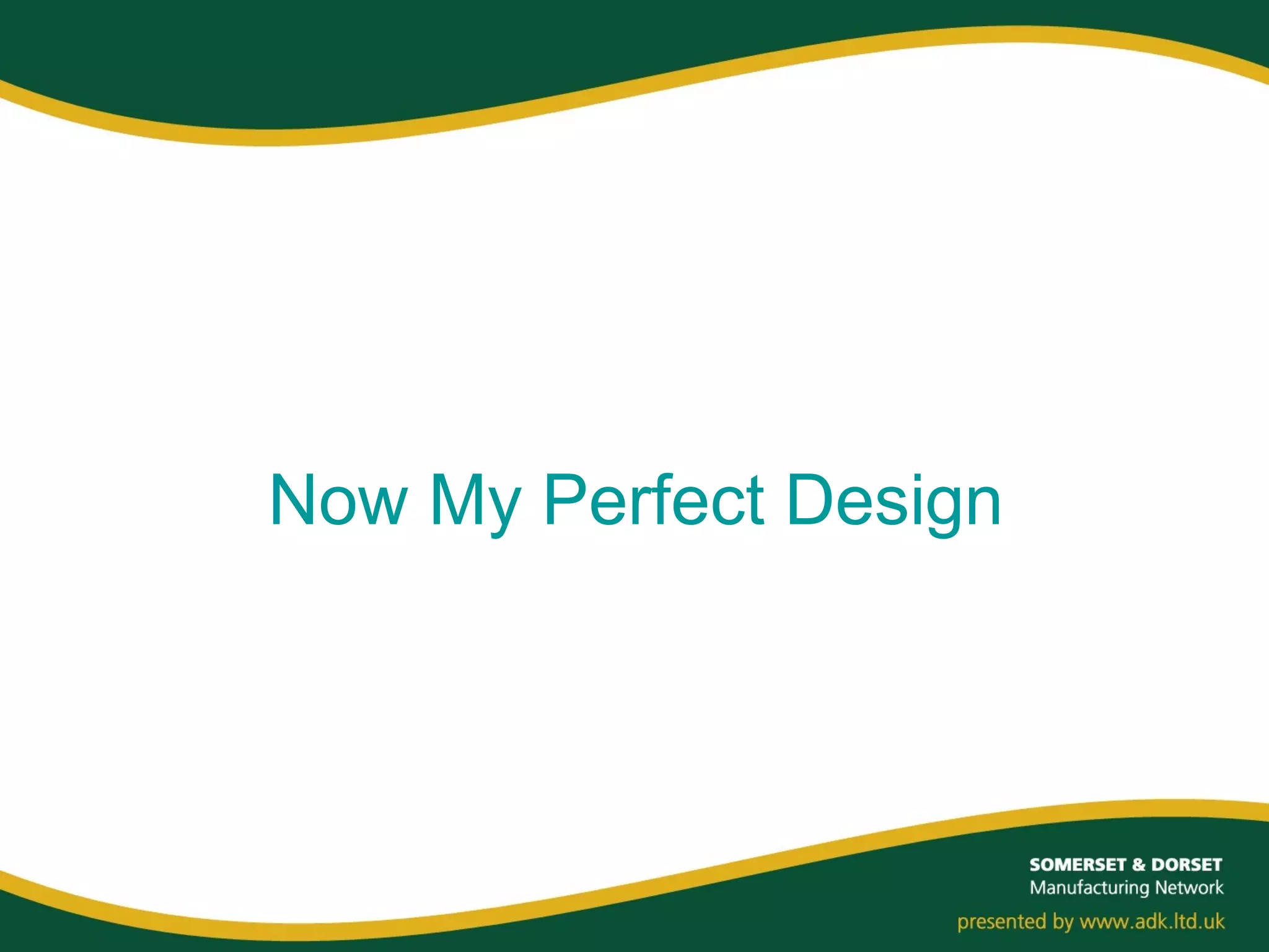 Now My Perfect Design
 