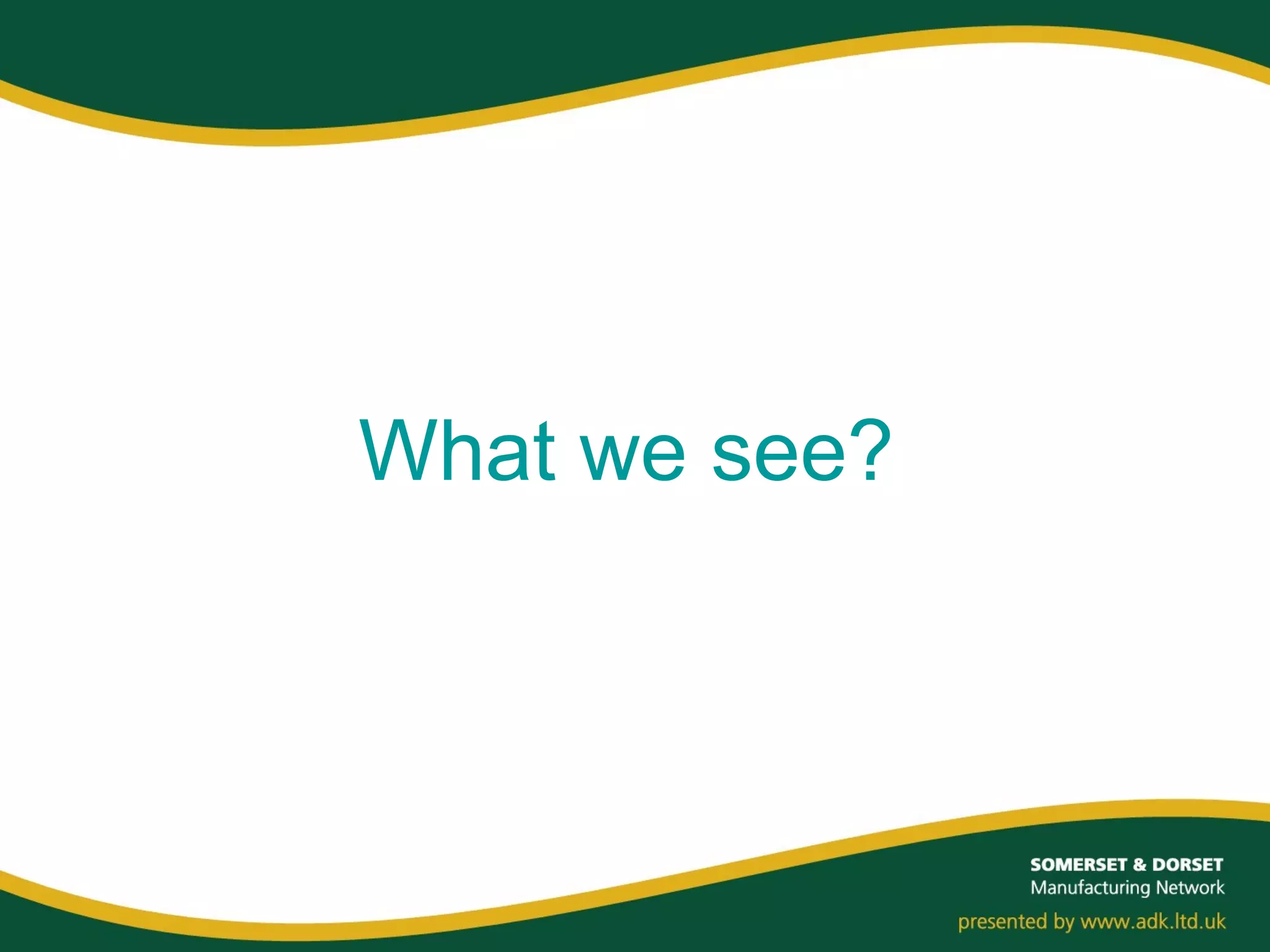 What we see?
 