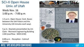 SCI-X Open House
Univ. of Utah
40
Weds	
  Nov.	
  16	
  
1:00	
  p.m.	
  -­‐	
  7:00	
  p.m.	
  
	
  
1-­‐5	
  p.m.:	
  Op...