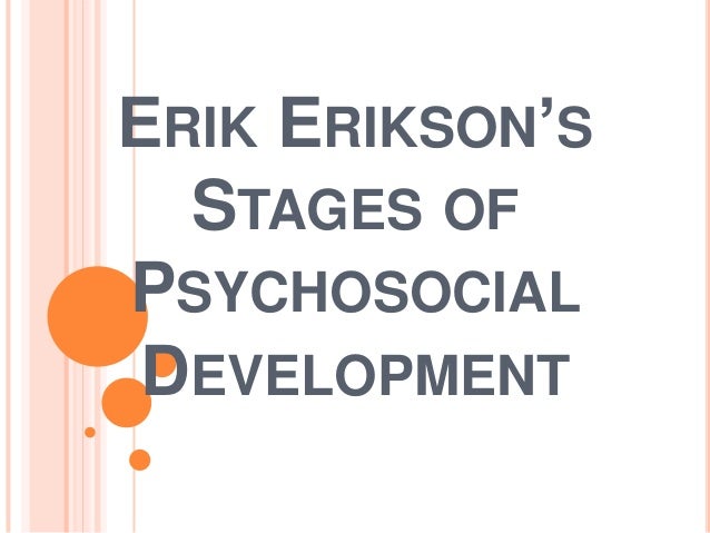 essay on eriksons stages of psychosocial development essay on eriksons stages of psychosocial development