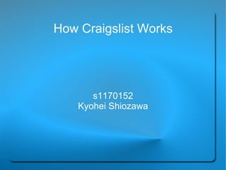 How Craigslist Works s1170152 Kyohei Shiozawa 