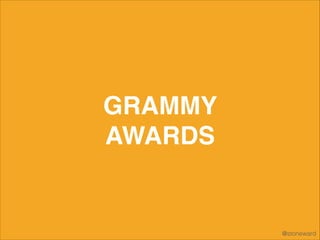 GRAMMY !
AWARDS

@stoneward

 