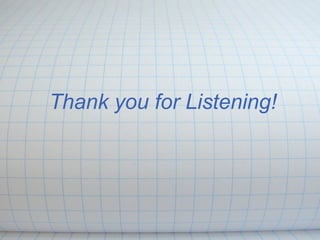 Thank you for Listening!
 