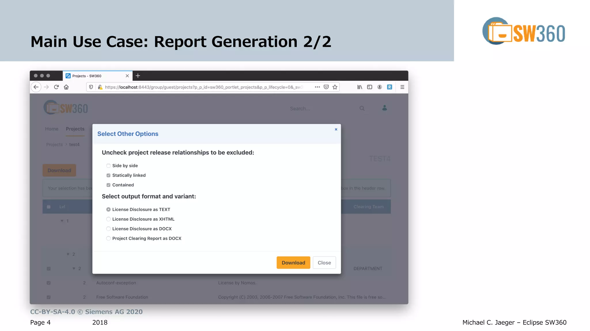 CC-BY-SA-4.0 © Siemens AG 2020
2018Page 4 Michael C. Jaeger – Eclipse SW360
Main Use Case: Report Generation 2/2
 