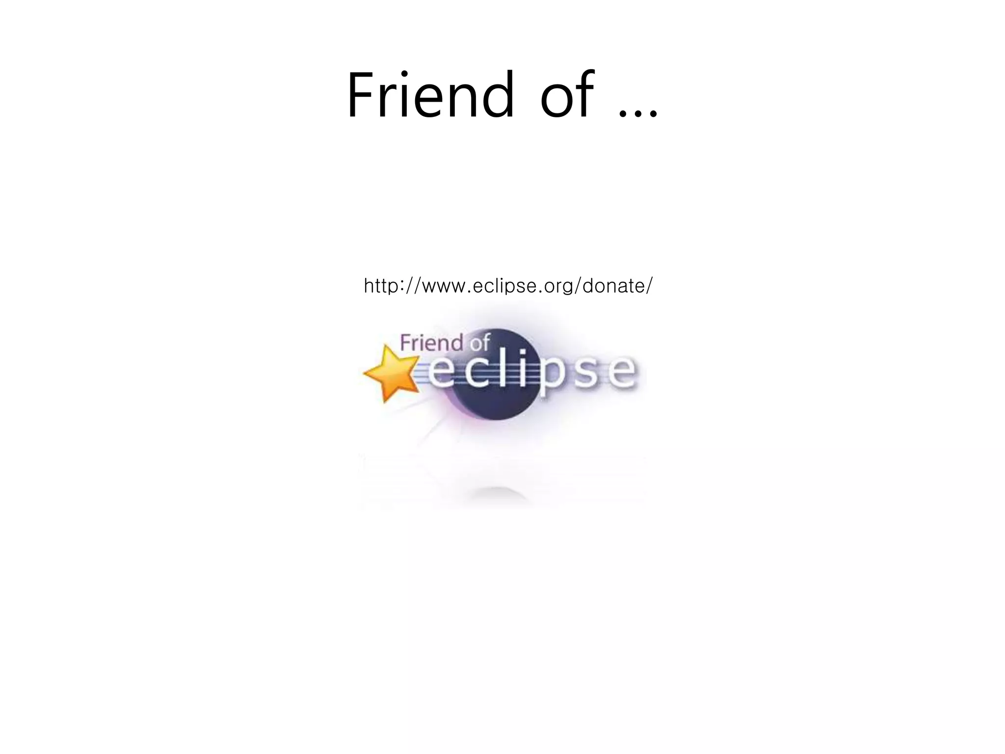 Friend of …

http://www.eclipse.org/donate/
 