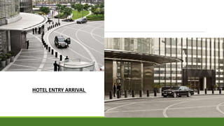 HOTEL ENTRY ARRIVAL
 