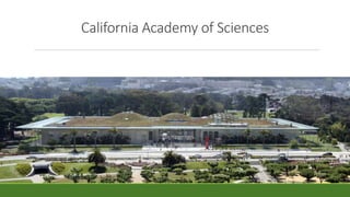 California Academy of Sciences
 