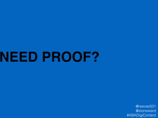 NEED PROOF?
@reeves501
@stoneward
#ABADigiContent
 