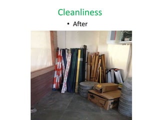 Cleanliness
• After
 