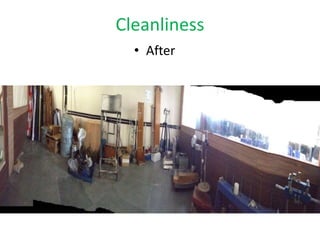 Cleanliness
• After
 
