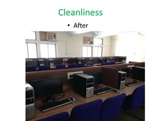 Cleanliness
• After
 