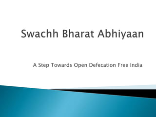A Step Towards Open Defecation Free India
 