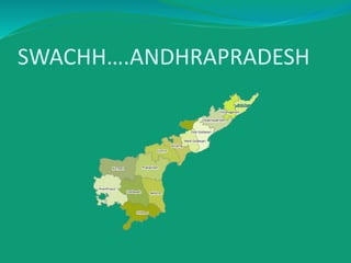 SWACHH….ANDHRAPRADESH
 